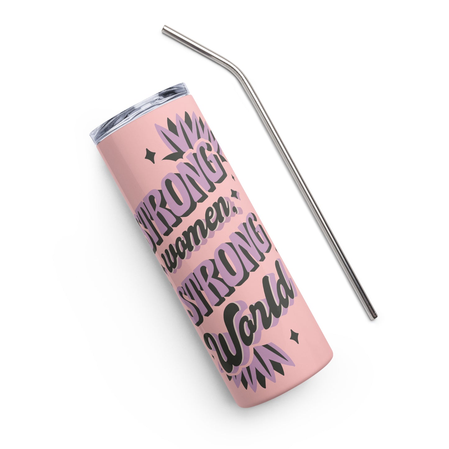 Strong Women Strong World (Pink) Stainless steel tumbler