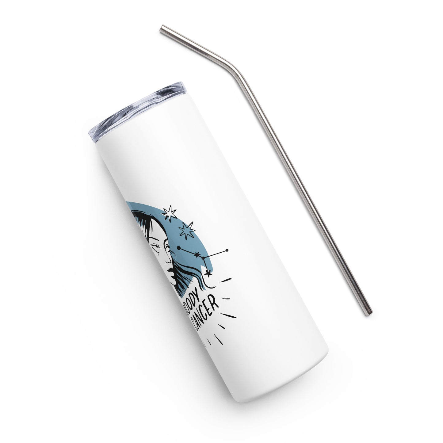 Not Moody Just A Cancer Stainless steel tumbler