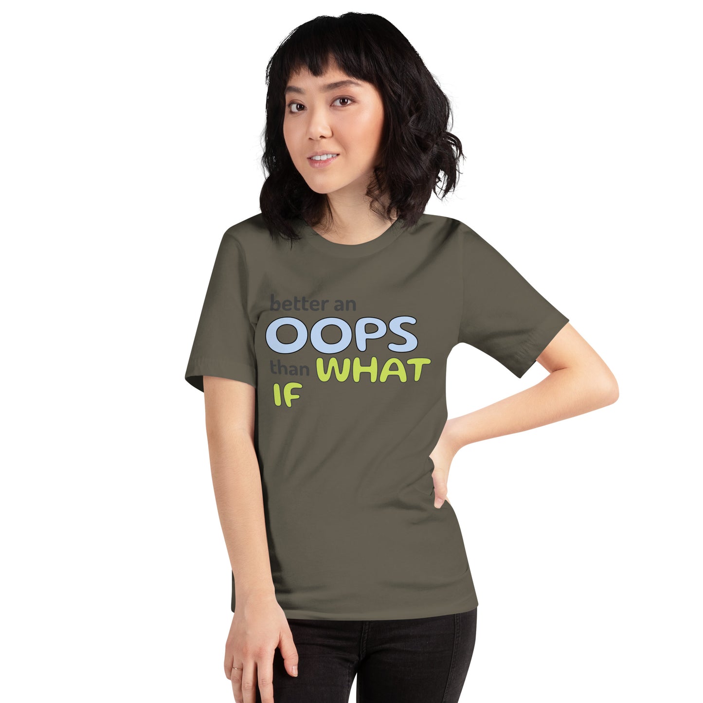 Better an Oops than What If Unisex t-shirt