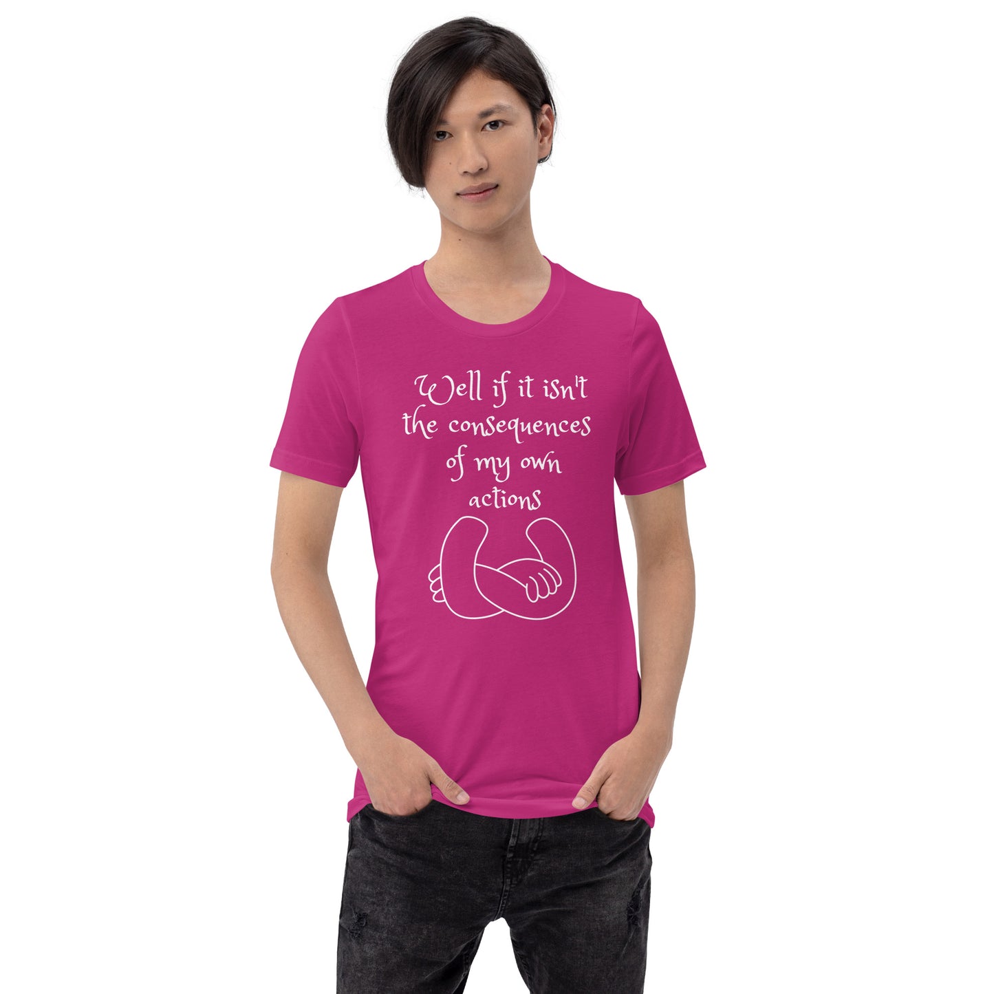 Consequences of my own actions Unisex t-shirt