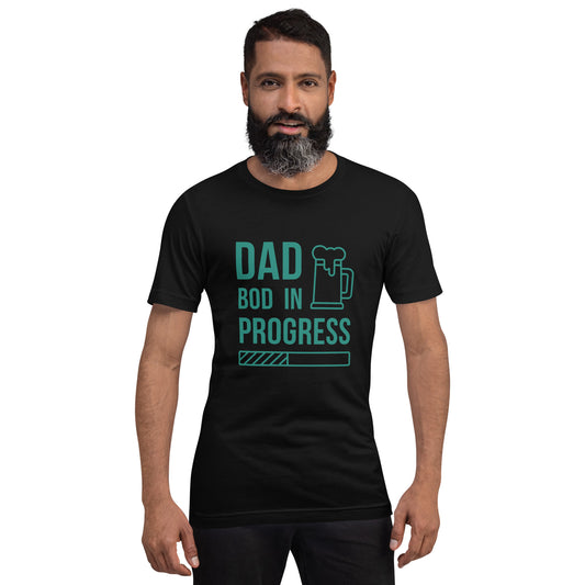 Dad Bod In Progress Unisex t-shirt