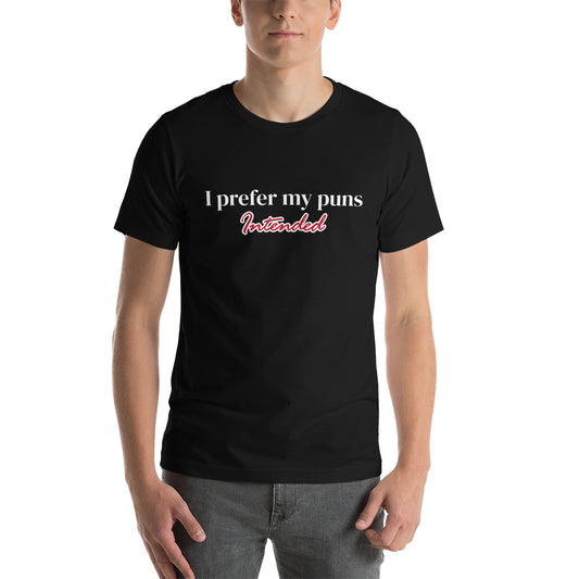 I Prefer My Puns Intended Unisex t-shirt