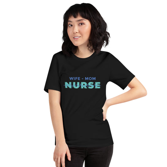 Wife Mom Nurse Unisex t-shirt