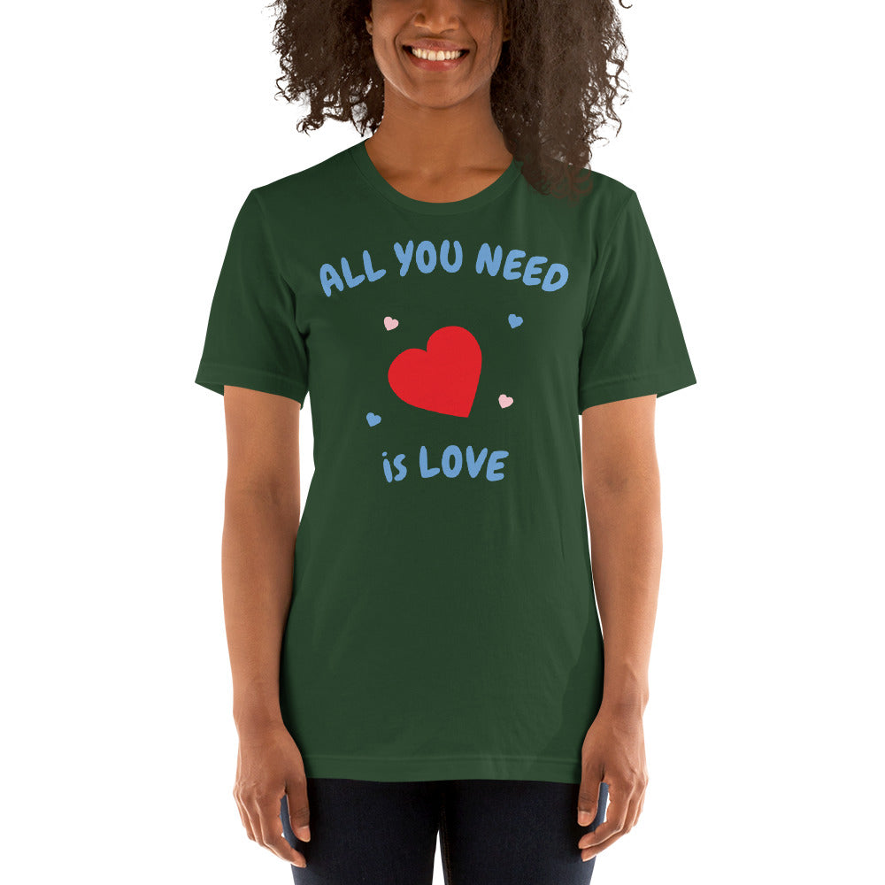 All You Need Is Love Unisex t-shirt