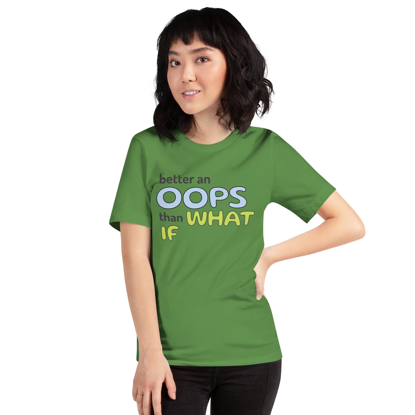 Better an Oops than What If Unisex t-shirt