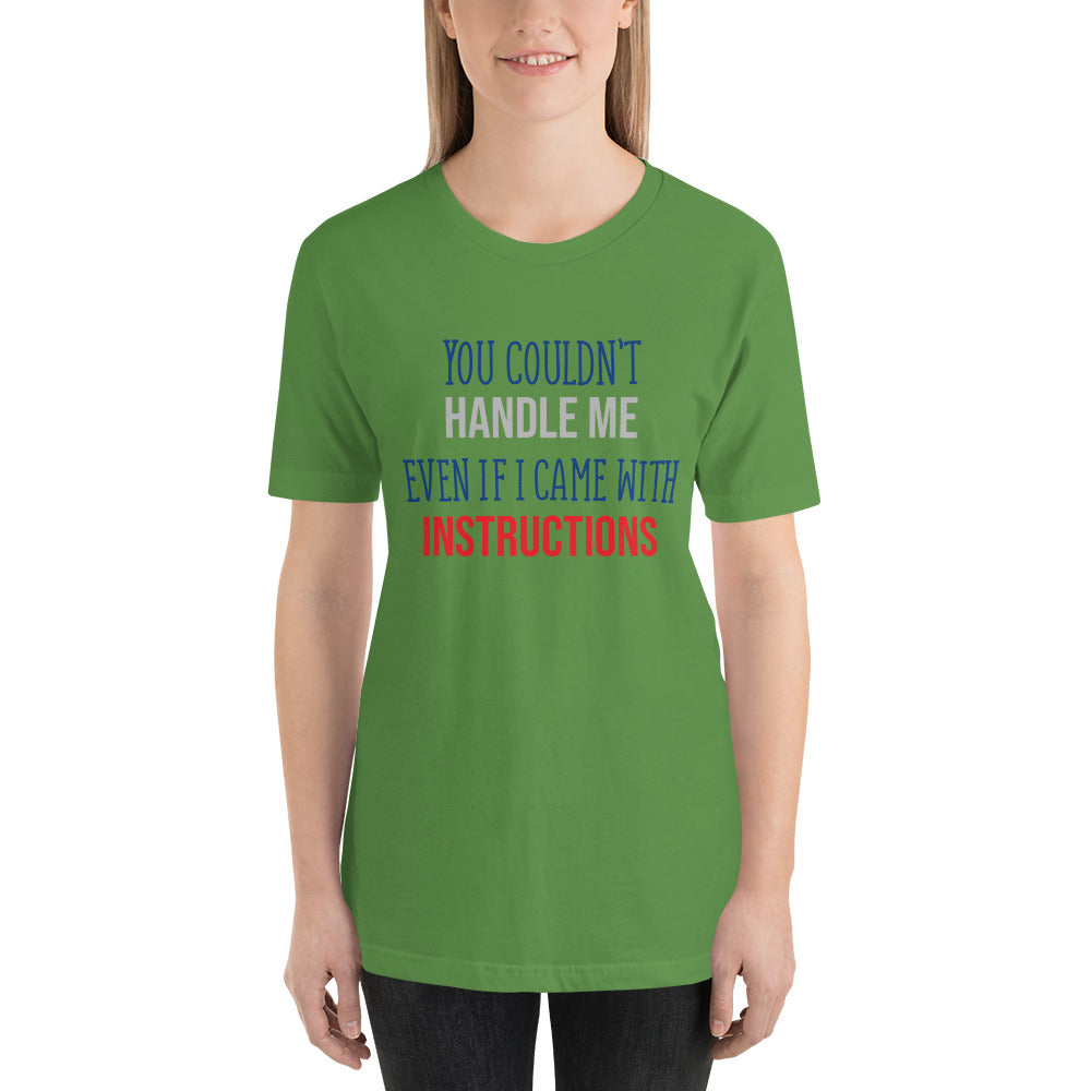 You Couldn't Handle Me Even If I Came With Instructions Unisex t-shirt