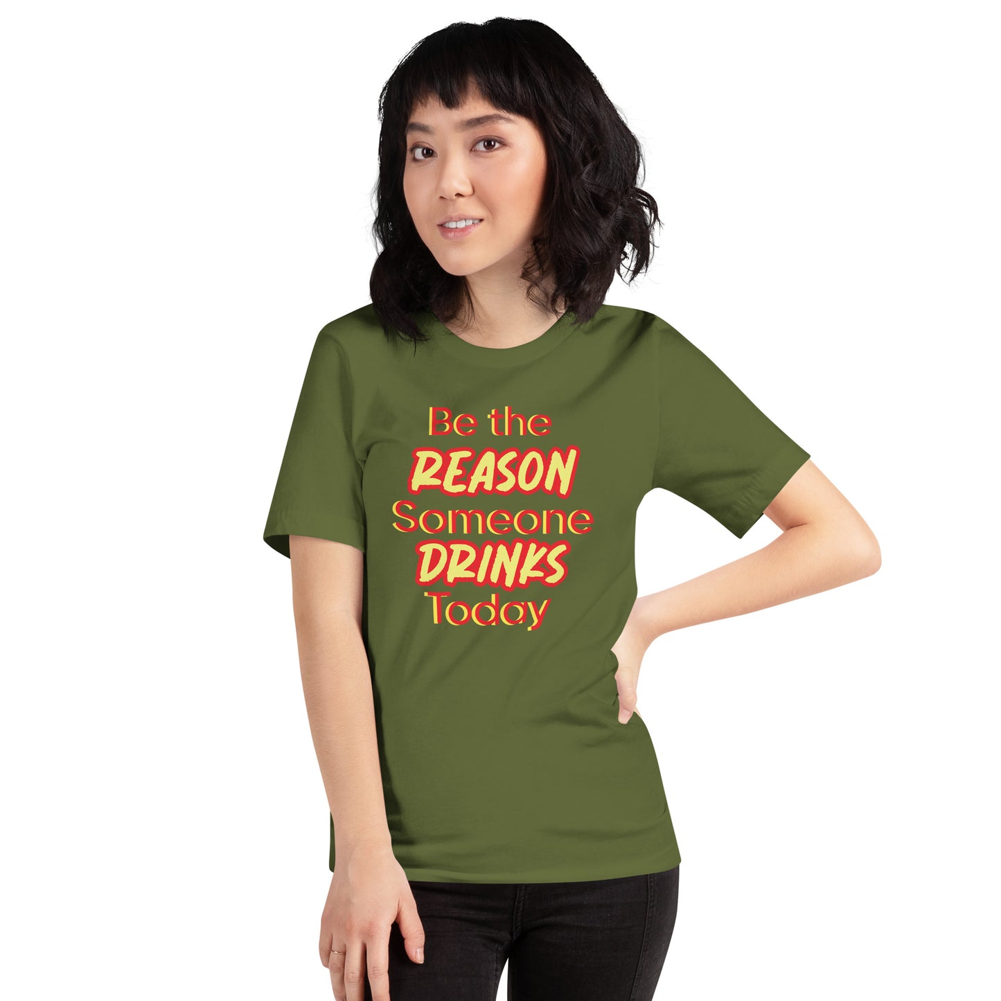 Be the Reason Someone Drinks Today Unisex t-shirt