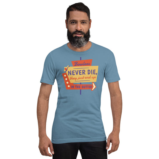 Bowlers Never Die Unisex t-shirt