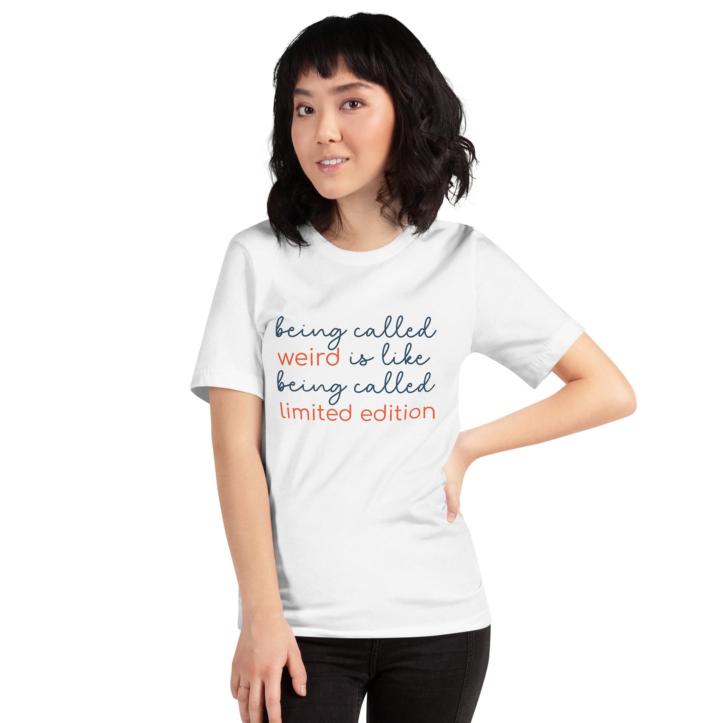 Being Called Weird Is Like Being Called Limited Edition Unisex t-shirt