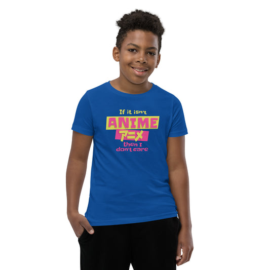 If it isn't Anime then I don't care Youth Short Sleeve T-Shirt